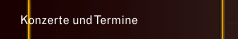 Konzerte und Termine